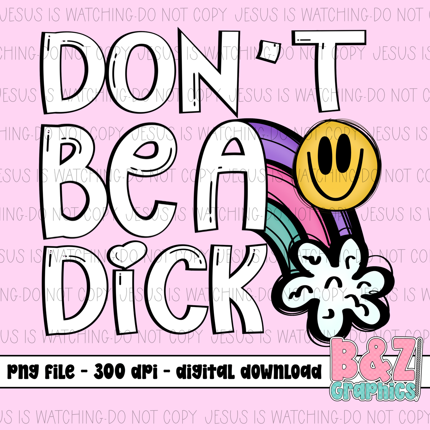 Don’t Be A D!ck PNG