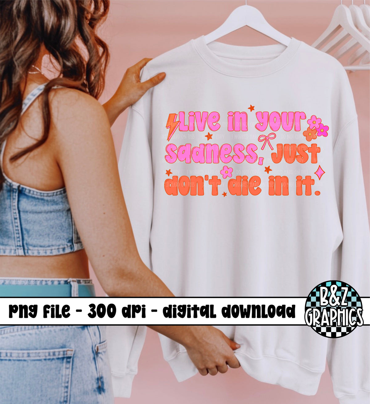 Live In Your Sadness PNG