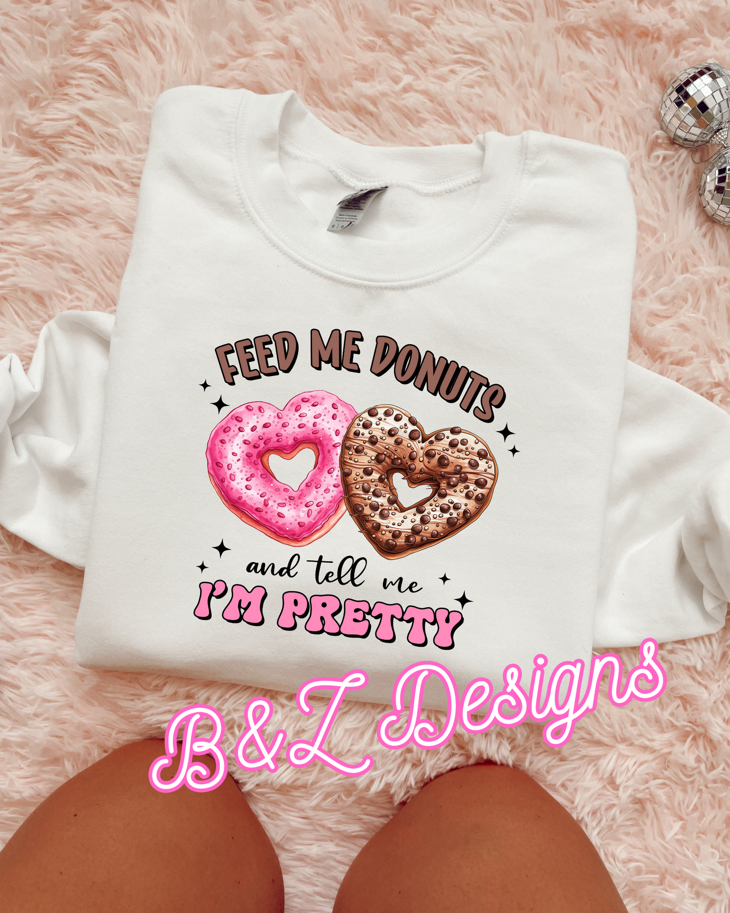 Feed Me Donuts & Tell Me I’m Pretty