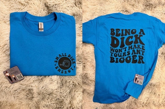 Being A D!ck Won’t Make Yours Any Bigger