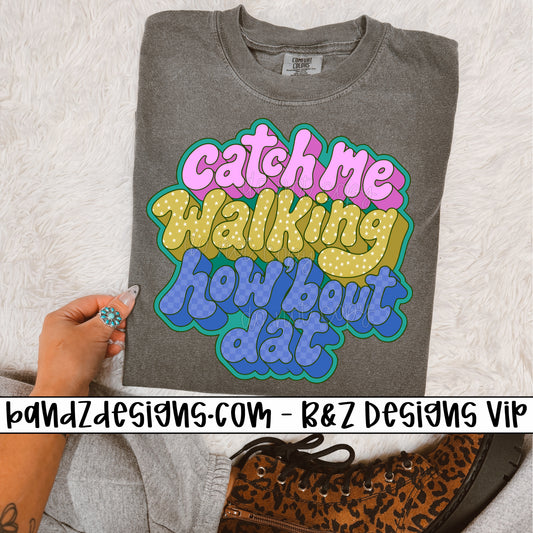 Catch Me Walking