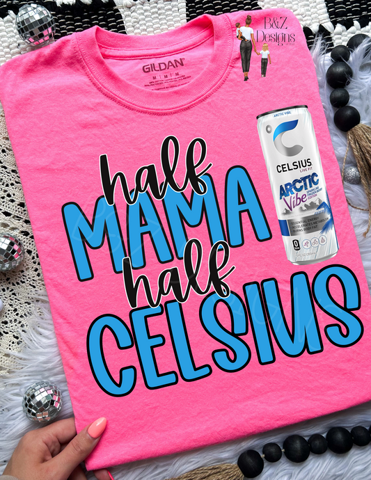 Half Mama Half Celsius