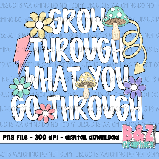 Grow Through What You Go Through PNG