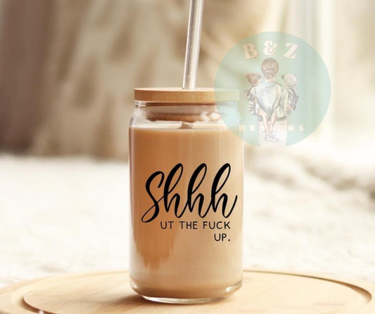 Shhhh 16oz Glass Cup