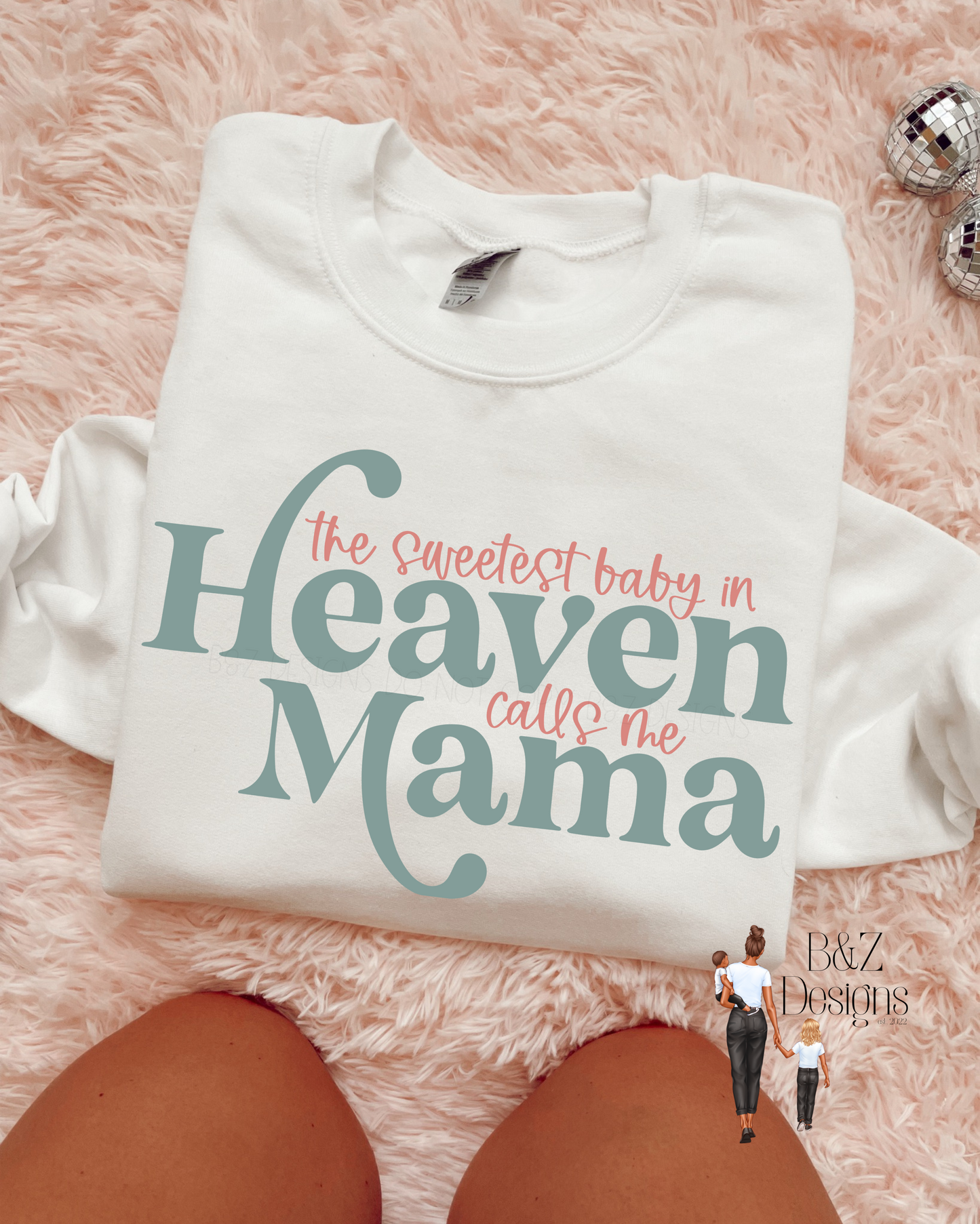 The Sweetest Baby In Heaven Calls Me Mama