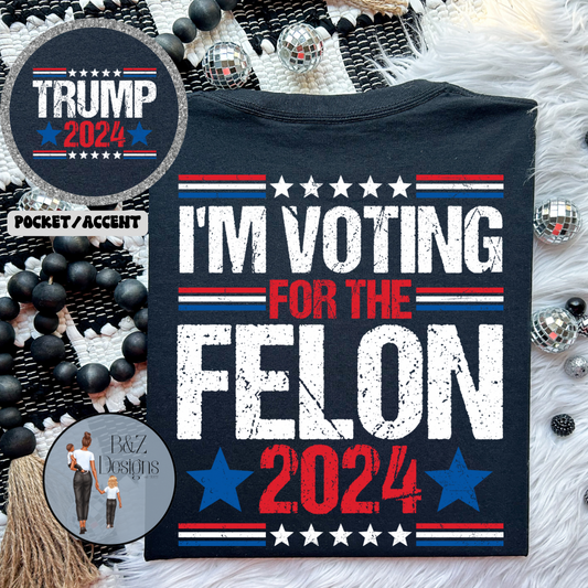 I’m Voting For The Felon