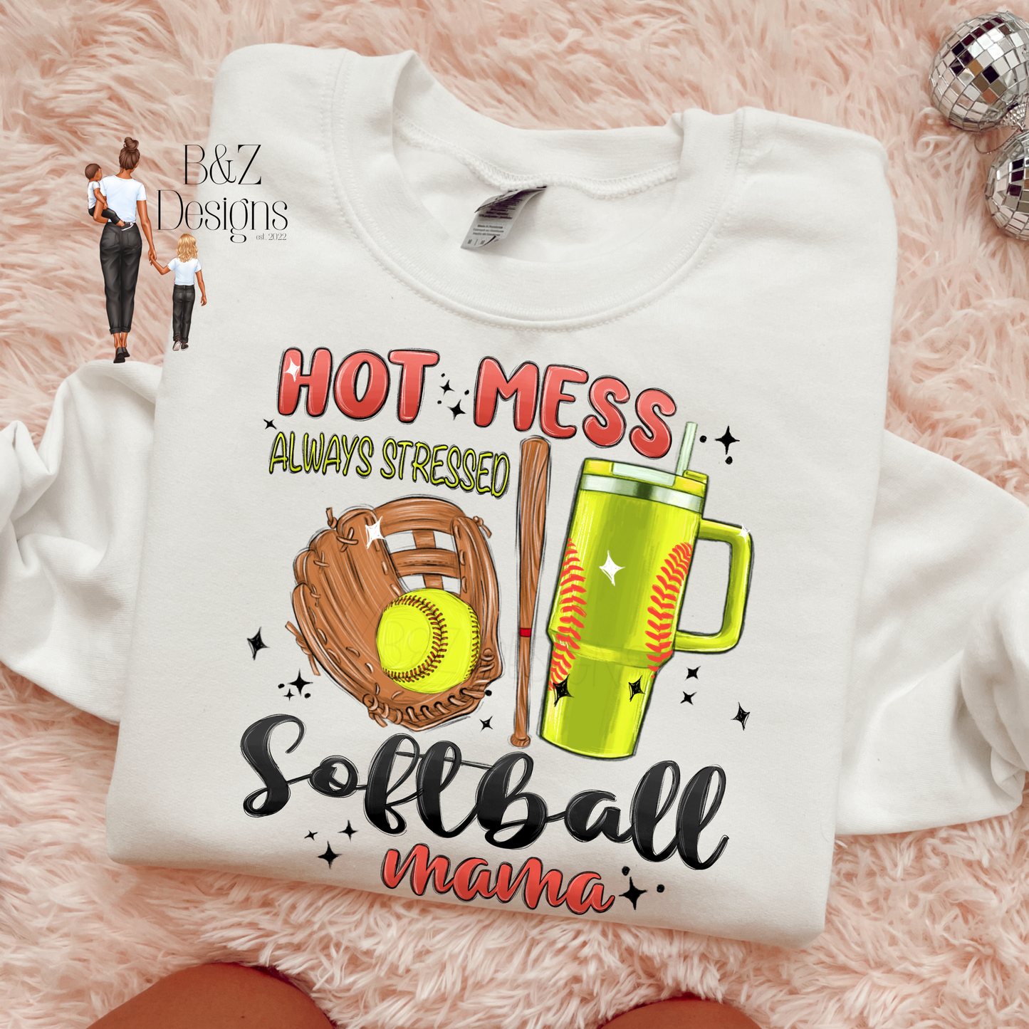 Hot Mess Always Stressed Softball Mama