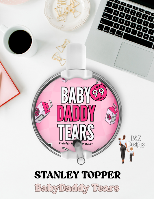 Baby Daddy Tears Round Stanley Topper