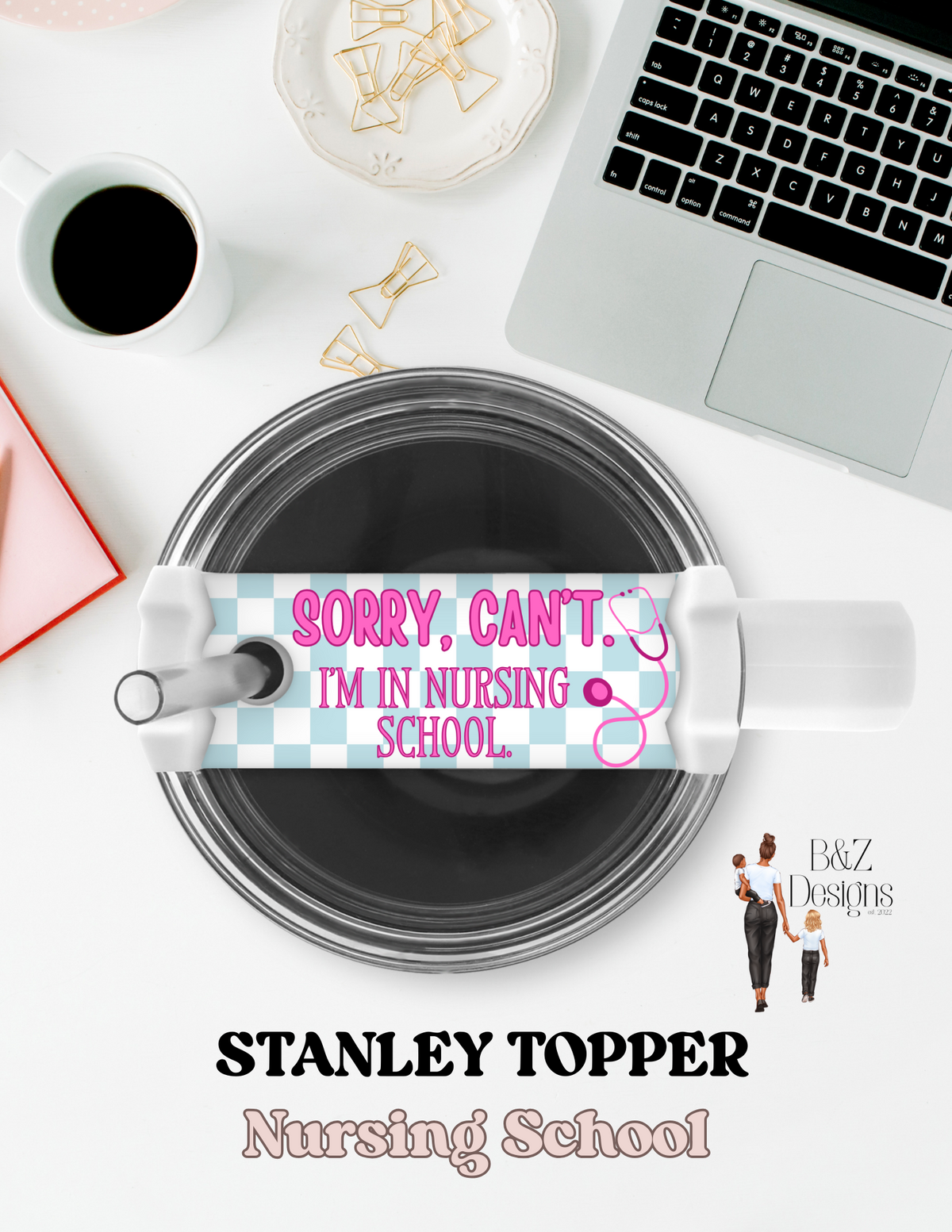 Sorry, Can’t. I’m In Nursing School Stanley Topper