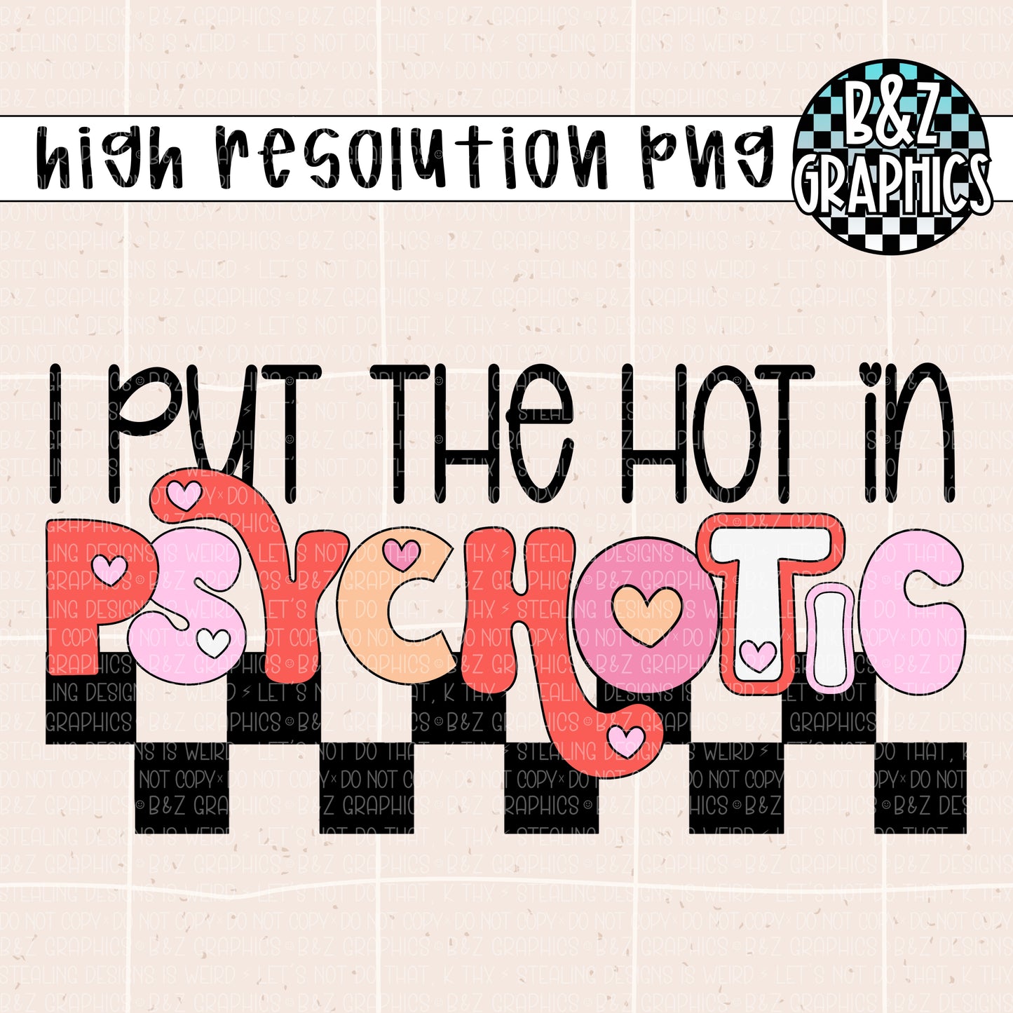 I Put The Hot In Psychotic PNG