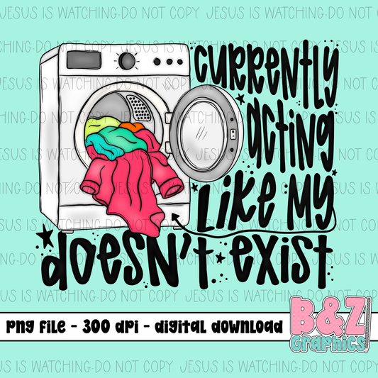 Currently Acting Like My Laundry Doesn’t Exist PNG