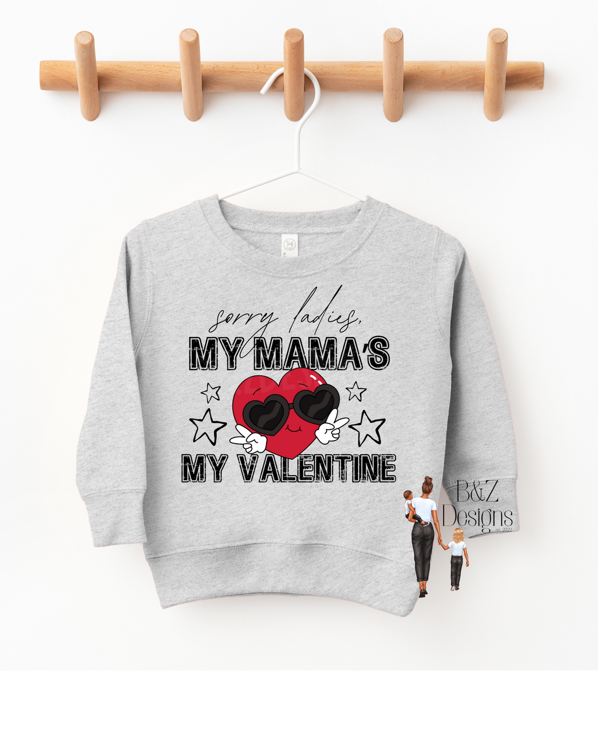 Sorry Ladies, My Mamas My Valentine