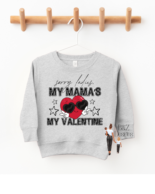 Sorry Ladies, My Mamas My Valentine