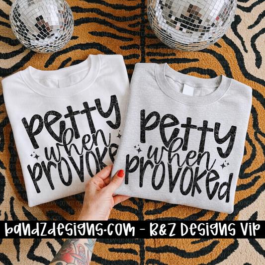 Petty When Provoked