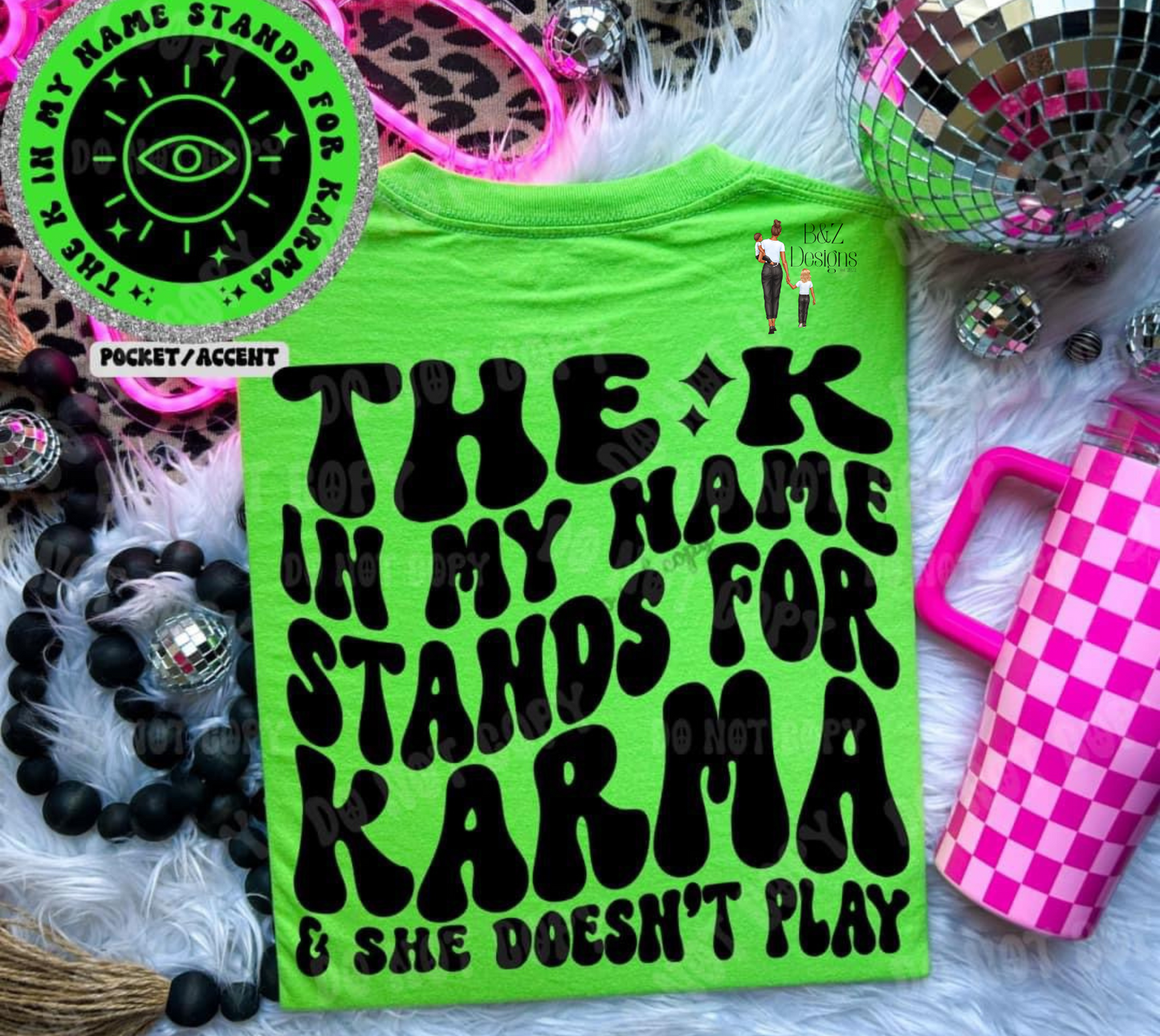 The K In My Name Stands For Karma & She Doesn’t Play
