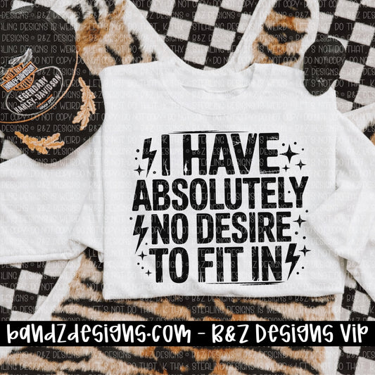 I Have Absolutely No Desire To Fit In
